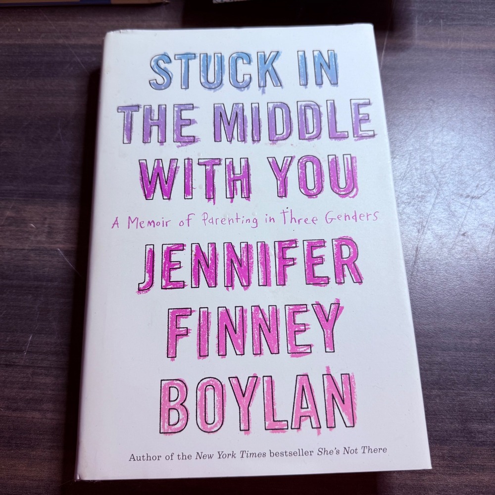 Stuck in the Middle with You Jennifer Finney Boylan Memoir Parenting 3 Genders